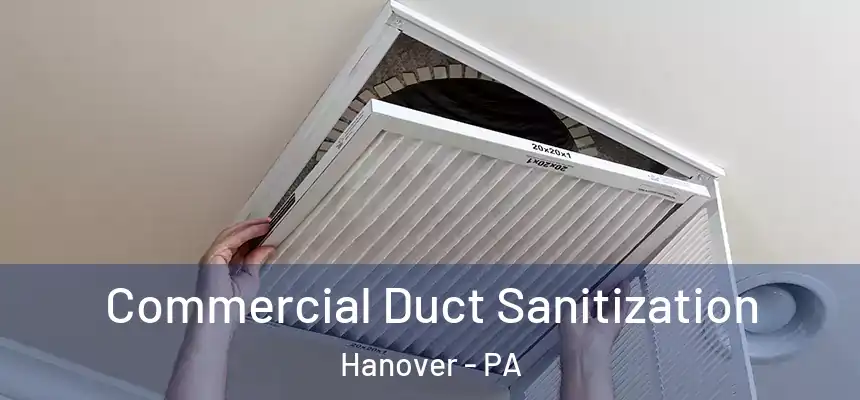 Commercial Duct Sanitization Hanover - PA