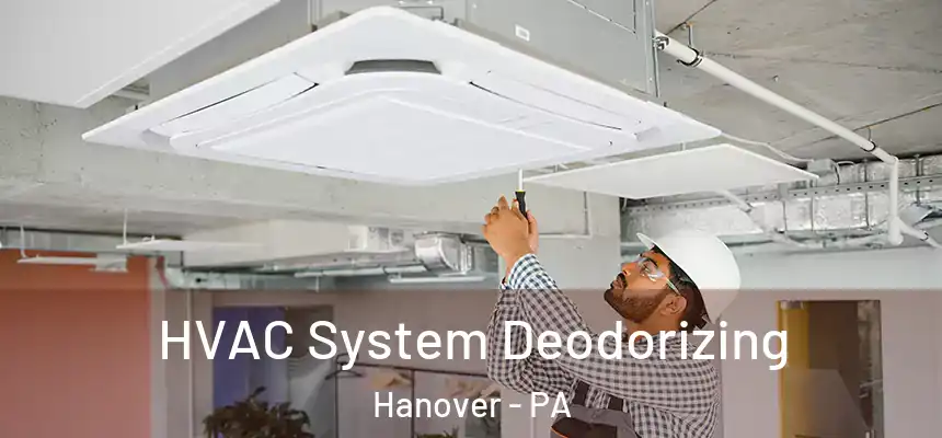 HVAC System Deodorizing Hanover - PA