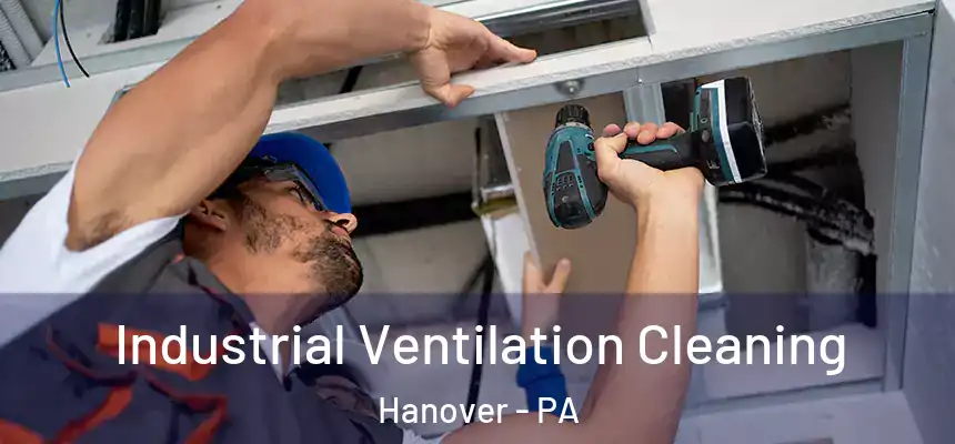  Industrial Ventilation Cleaning Hanover - PA